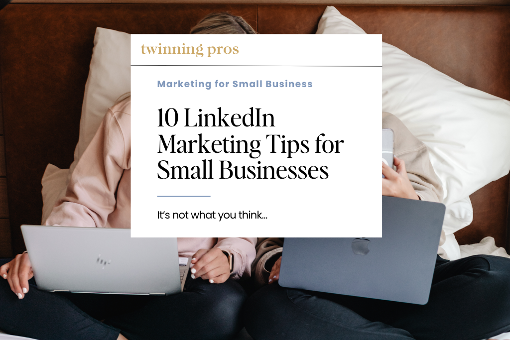 10 LinkedIn Marketing Tips for Small Businesses