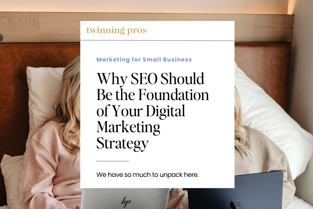 Why SEO Should Be the Foundation of Your Digital Marketing Strategy