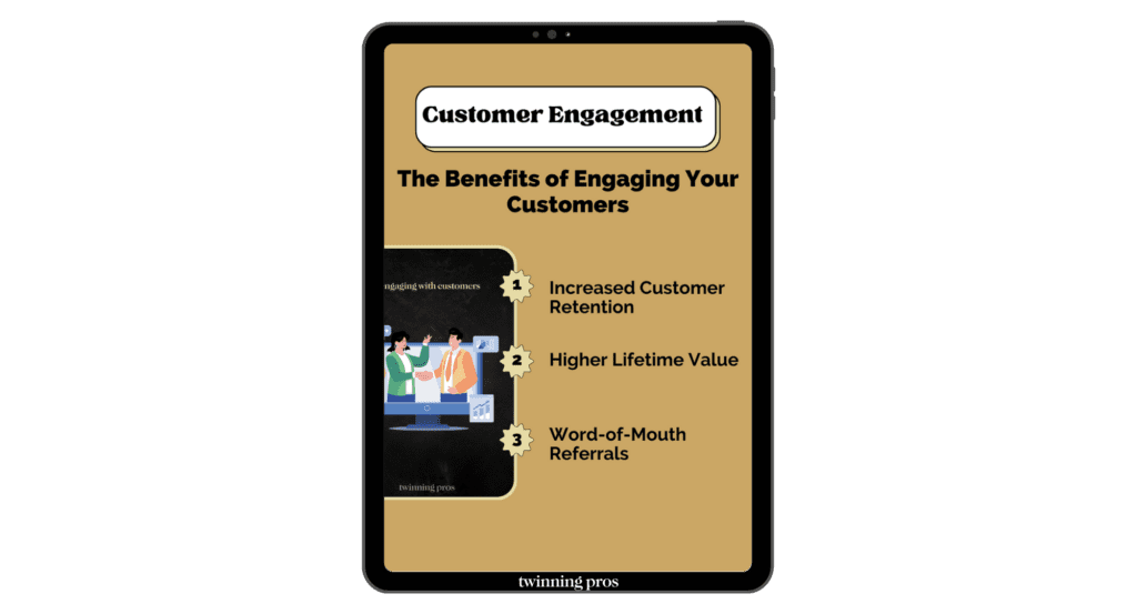 The Benefits of Engaging Your Customers - Twinning Pros