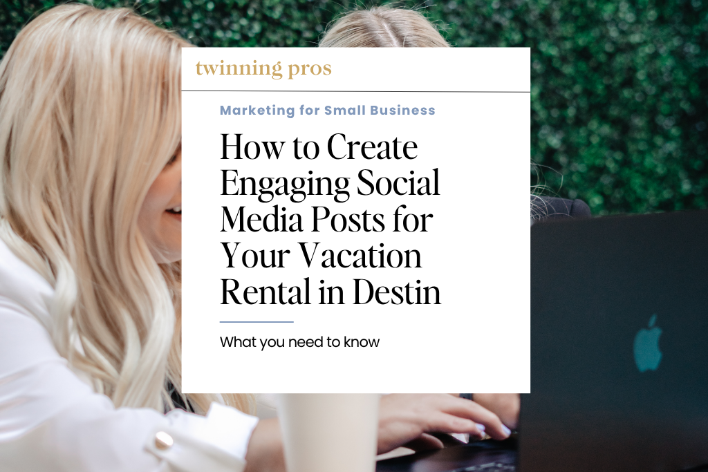 How to Create Engaging Social Media Posts for Your Vacation Rental in Destin