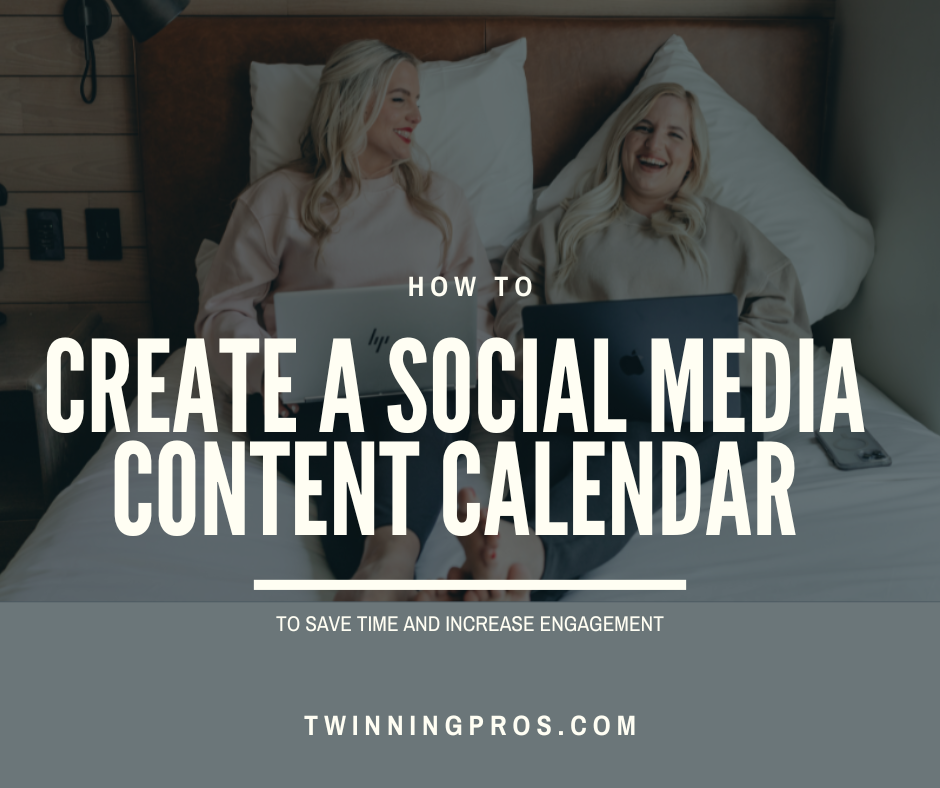 Creating a Social Media Content Calendar to Save Time and Increase Engagement - Twinning Pros