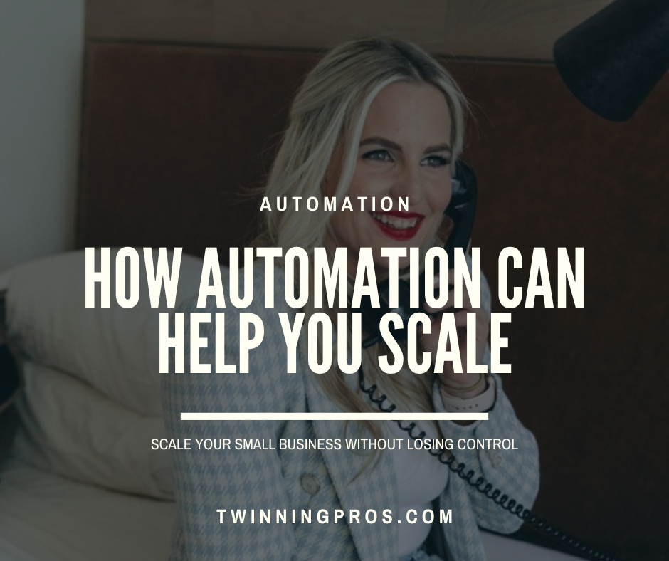 How Automation Can Help You Scale Your Business Without Losing Control - Twinning Pros