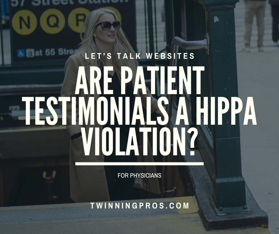 Physicians: Are Testimonials on Your Website Violating HIPAA