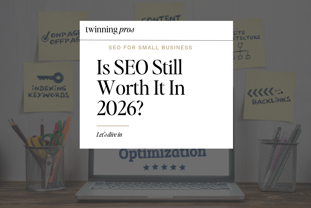 Is SEO Still Worth It in 2026 - Twinning Pros Website Design & SEO